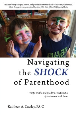 Navigating the Shock of Parenthood: Warty Truths and Modern Practicalities - from a mom with twins Paperback Twin Willow Press