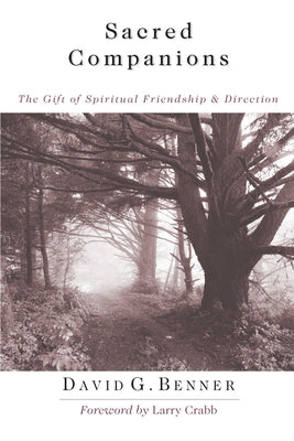 Sacred Companions: The Gift of Spiritual Friendship Direction Paperback IVP Books