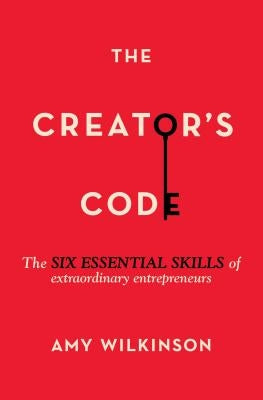 The Creator's Code: The Six Essential Skills of Extraordinary Entrepreneurs Paperback Simon & Schuster