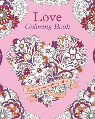 Love Coloring Book: Images You Will Completely Fall for Paperback Sirius Entertainment