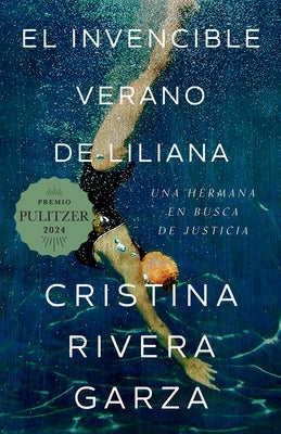 El Invencible Verano de Liliana / Liliana's Invincible Summer (Premio Pulitzer) by Rivera Garza, Cristina