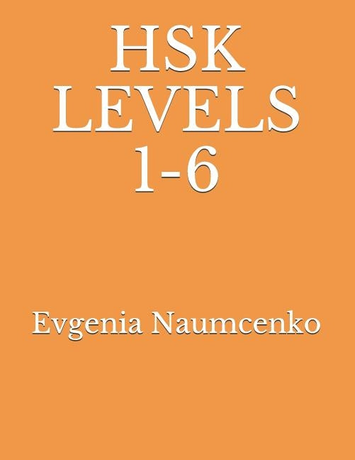Hsk Levels 1-6 Paperback Independently Published