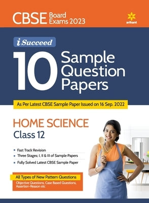CBSE Board Exam 2023 I Succeed 10 Sample Question Paper HOME SCIENCE Class 12 Paperback Arihant Publication India Limited