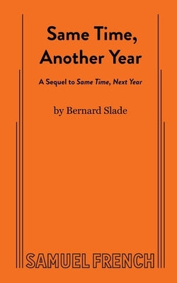 Same Time, Another Year Paperback Samuel French, Inc.