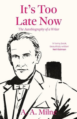It's Too Late Now: The Autobiography of a Writer Paperback Duckworth Books Ltd