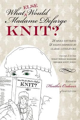 What (Else) Would Madame Defarge Knit? Paperback Cooperative Press