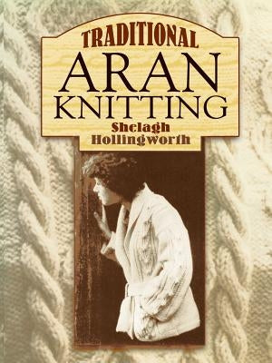 Traditional Aran Knitting Paperback Dover Publications