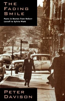 The Fading Smile: Poets in Boston, 1995-1960, from Robert Frost to Robert Lowell to Sylvia Plath Paperback W. W. Norton & Company