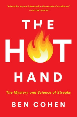 The Hot Hand: The Mystery and Science of Streaks Custom House