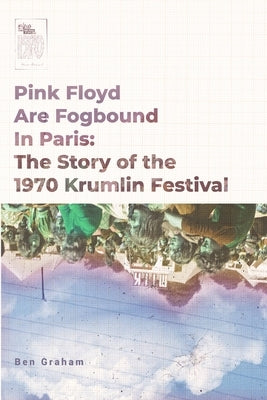 Pink Floyd Are Fogbound In Paris Paperback Blurb