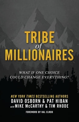 Tribe of Millionaires: What if one choice could change everything? Paperback Gobundance
