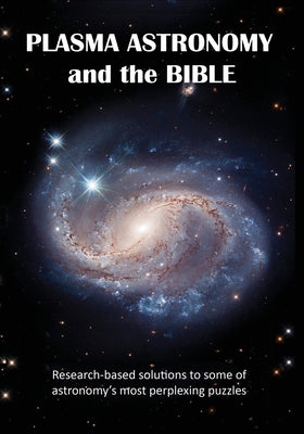 Plasma Astronomy and the Bible Paperback Ellen McHenry's Basement Workshop