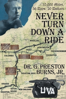Never Turn Down a Ride: 10,000 Miles, 56 days, 20 dollars Paperback Covenant Books