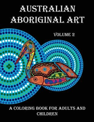 Australian Aboriginal Art: A Coloring Book for Adults and Children Paperback Deliah Little