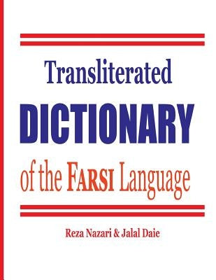 Transliterated Dictionary of the Farsi Language: The Most Trusted Farsi-English Dictionary Paperback Createspace Independent Publishing Platform