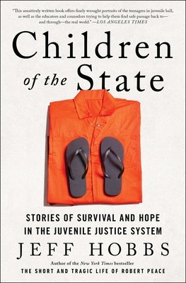 Children of the State: Stories of Survival and Hope in the Juvenile Justice System Paperback Scribner Book Company