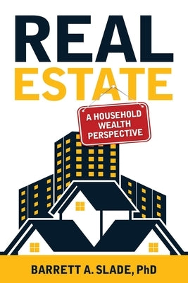 Real Estate: A Household Wealth Perspective Paperback Plain Sight Publishing