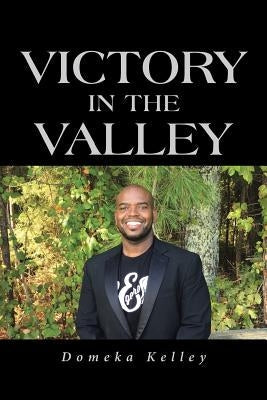 Victory in the Valley Paperback Christian Faith Publishing, Inc.