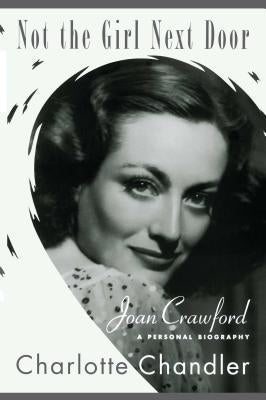Not the Girl Next Door: Joan Crawford, a Personal Biography Paperback Simon & Schuster