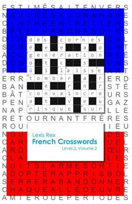 French Crosswords: Level 2, Volume 2 Paperback Lexis Rex Language Books