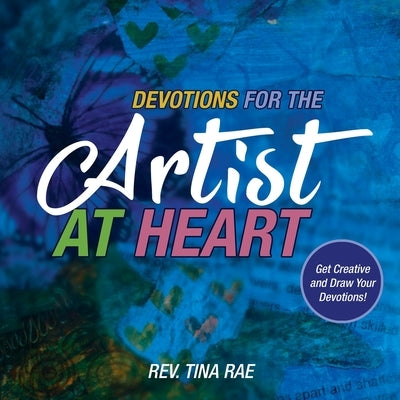 Devotions for the Artist at Heart: Get Creative and Draw Your Devotions Paperback Word Alive Press