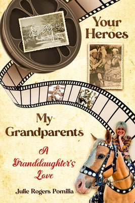 Your Heroes, My Grandparents: A Granddaughter's Love Paperback Briton Publishing LLC