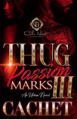 Thug Passion Marks 3: An Urban Novel by Cachet