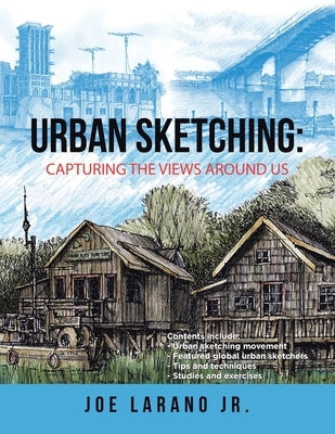 Urban Sketching: Capturing the Views Around Us Paperback Xlibris Us