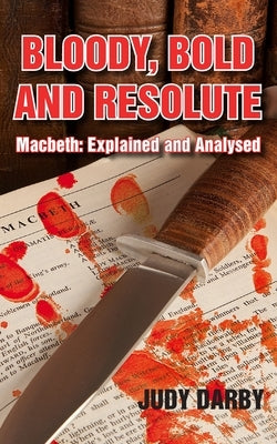Bloody, Bold and Resolute: Macbeth: Explained and Analysed Paperback New Generation Publishing