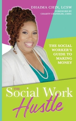 The Social Work Hustle: A Social Worker's Guide to Making Money Paperback Miami Gardens Counseling