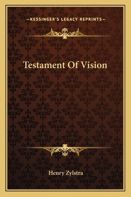 Testament Of Vision Paperback Kessinger Publishing