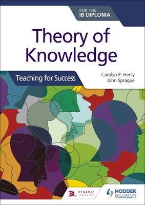 Theory of Knowledge for the Ib Diploma: Teaching for Success Paperback Hodder Education