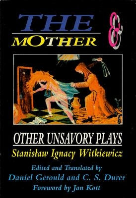 The Mother and Other Unsavory Plays: Including The Shoemakers and They Paperback Applause Books