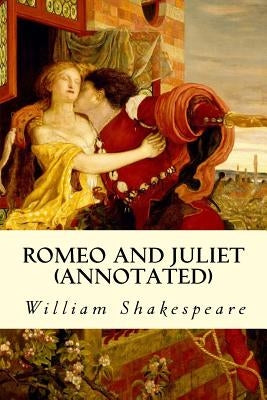 ROMEO AND JULIET (annotated) Paperback Createspace Independent Publishing Platform
