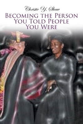 Becoming the Person You Told People You Were Paperback Christian Faith