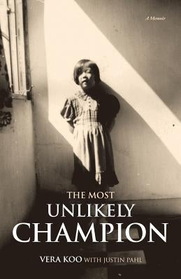 The Most Unlikely Champion: A Memoir Paperback Balboa Press