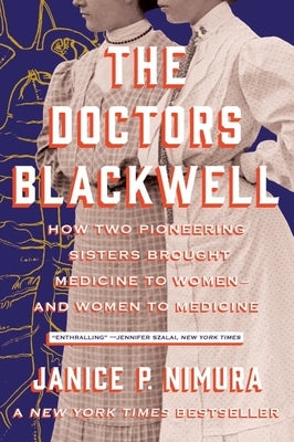 The Doctors Blackwell: How Two Pioneering Sisters Brought Medicine to Women and Women to Medicine Paperback W. W. Norton & Company