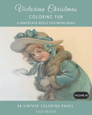 Victorian Christmas Coloring Fun: A Grayscale Adult Coloring Book Paperback Createspace Independent Publishing Platform