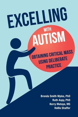 Excelling With Autism: Obtaining Critical Mass Using Deliberate Practice Paperback Aapc Publishing