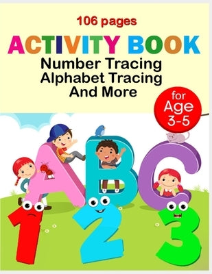 Activity book number tracing alphabet tracing and more: Line Tracing, Letters, and More for kids 106 pages Paperback Independently Published