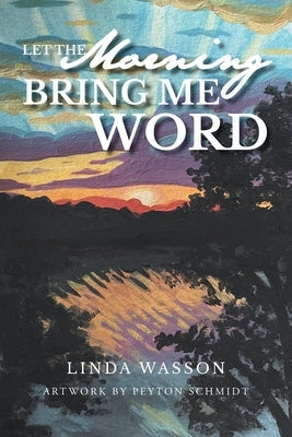 Let the Morning Bring Me Word Paperback Christian Faith