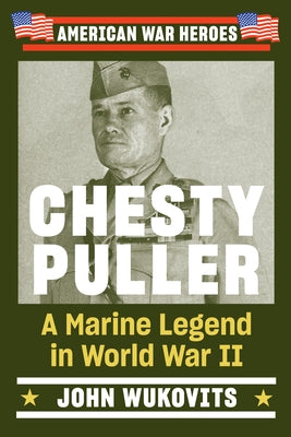 Chesty Puller: A Marine Legend in World War II Paperback Penguin Publishing Group