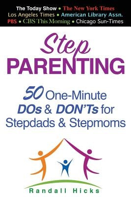 Step Parenting: 50 One-Minute DOs and DON'Ts for Stepdads and Stepmoms Paperback Wordslinger Press