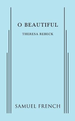 O Beautiful Paperback Samuel French, Inc.