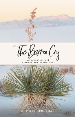 The Barren Cry: An Infertility & Miscarriage Devotional Paperback WestBow Press