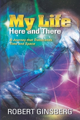 My Life: Here and There: A Journey that Transcends Time and Space Paperback Waterside Productions