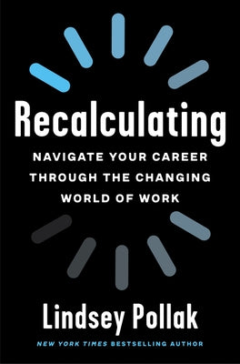 Recalculating: Navigate Your Career Through the Changing World of Work Paperback Harper Business