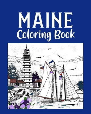 Maine Coloring Book: Adult Painting on USA States Landmarks and Iconic Paperback Blurb