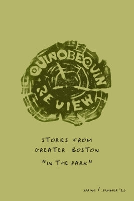 The Quinobequin Review (Spring / Summer '25) by Artists &. Writers, Greater Boston