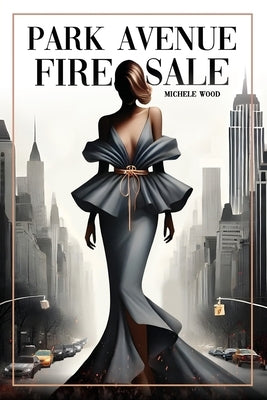 Park Avenue Firesale by Wood, Michele